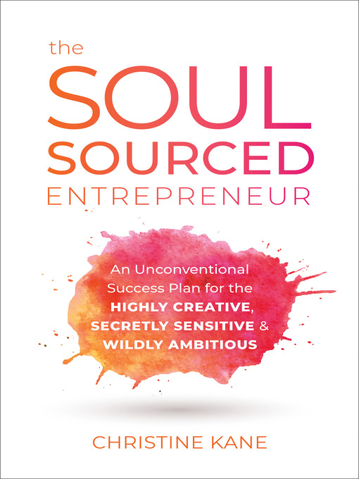 Title details for The Soul-Sourced Entrepreneur by Christine Kane - Available